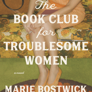 The Book Club for Troublesome Women by Marie Bostwick – eBook