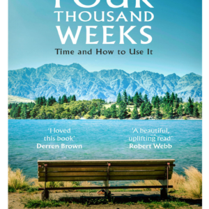 Four Thousand Weeks by Oliver Burkeman – Time Management for Mortals | Book Summary & Insights