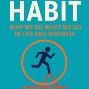 The Power of Habit – Why We Do What We Do in Life | Personal Development Book | Motivation & Self-Improvement